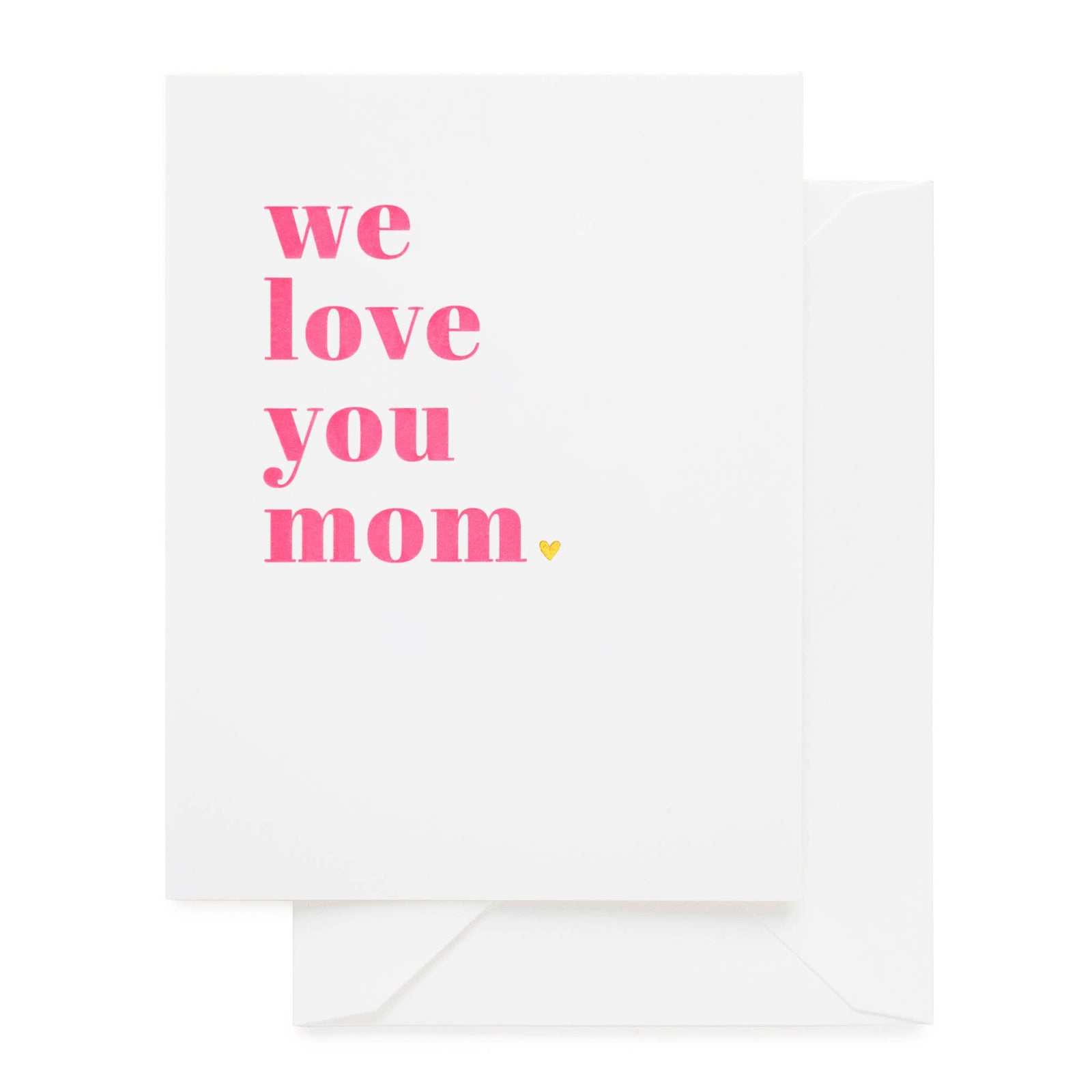 We Love You Mom Card